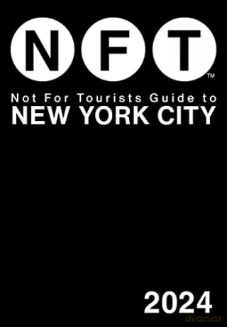 Guide To New York City 2024 - Not For Tourists [KSIĄŻKA]
