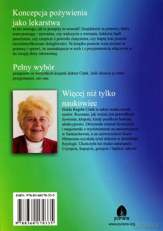Przepisy i porady zdrowotne doktor Clark. Dobroczynne pokarmy i napoje, higiena osobista i czysty dom - Clark Hulda Regehr [KSIĄŻKA]