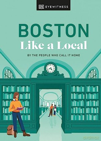 Boston Like A Local - Dk Eyewitness [KSIĄŻKA]