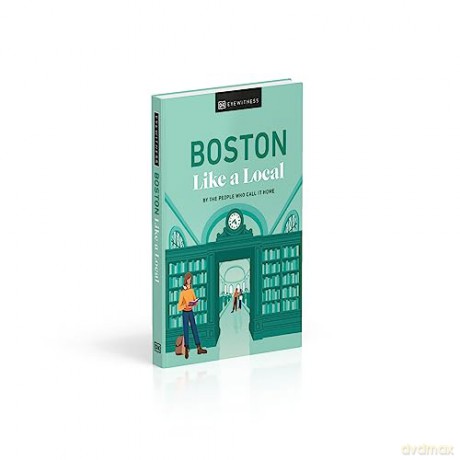 Boston Like A Local - Dk Eyewitness [KSIĄŻKA]