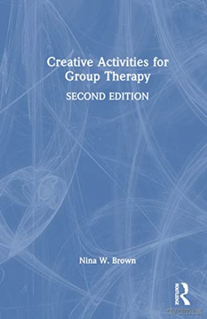 Creative Activities For Group Therapy - Nina W. Brown [KSIĄŻKA]