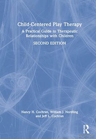 Childcentered Play Therapy - Nancy H. Cochran [KSIĄŻKA]