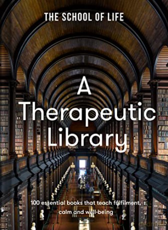 A Therapeutic Library - The School Of Life [KSIĄŻKA]