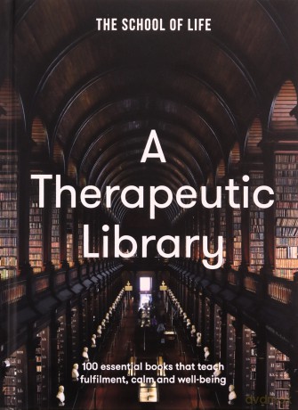 A Therapeutic Library - The School Of Life [KSIĄŻKA]