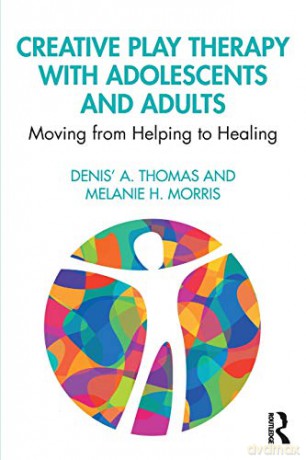 Creative Play Therapy With Adolescents A - Denis' A. Thomas [KSIĄŻKA]