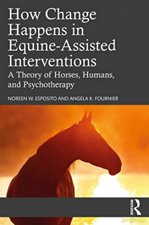 How Change Happens In Equineassisted Int - Noreen W. Esposito [KSIĄŻKA]