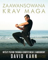 Zaawansowana Krav Maga. Wyższy poziom treningu kondycyjnego i samoobrony - Kahn David [KSIĄŻKA]