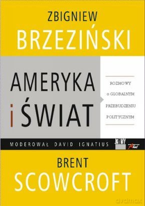 Ameryka i świat. Rozmowy o globalnym przebudzeniu politycznym - Brzeziński Zbigniew [KSIĄŻKA]