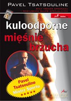Kuloodporne mięśnie brzucha - Tsatsouline Pavel [KSIĄŻKA]