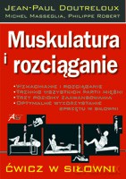 Muskulatura i rozciąganie. Ćwicz na siłowni - opracowanie zbiorowe [KSIĄŻKA]