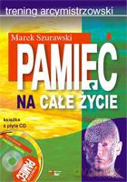 Pamięć na całe życie. Trening arcymistrzowski - Szurawski Marek [KSIĄŻKA]
