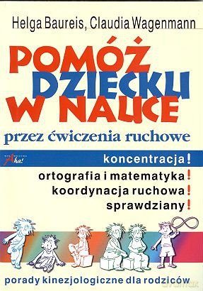 Pomóż dziecku w nauce przez ćwiczenia ruchowe - Baureis Helga, Wagenmann Claudia [KSIĄŻKA]