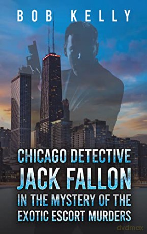 Chicago Detective Jack Fallon In The Mys - Bob Kelly [KSIĄŻKA]