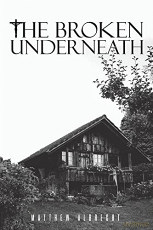 Broken Underneath - Matthew Albrecht [KSIĄŻKA]