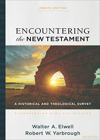 Encountering The New Testament 4e - Elwell Walter A [KSIĄŻKA]