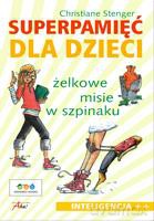 Superpamięć dla dzieci Żelkowe misie w szpinaku - Stenger Christiane [KSIĄŻKA]