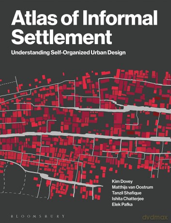 Atlas Of Informal Settlement - Kim Dovey [KSIĄŻKA]
