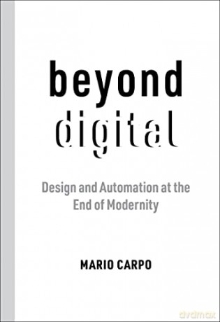 Beyond Digital - Mario Carpo [KSIĄŻKA]