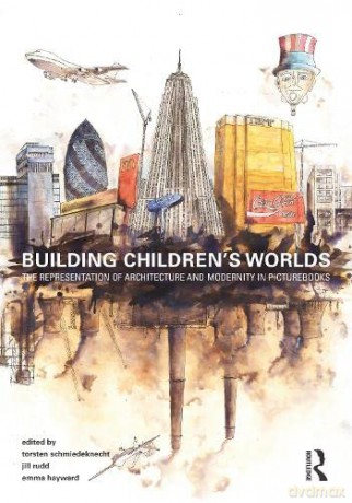 Building Childrens Worlds - Tors Schmiedeknecht [KSIĄŻKA]