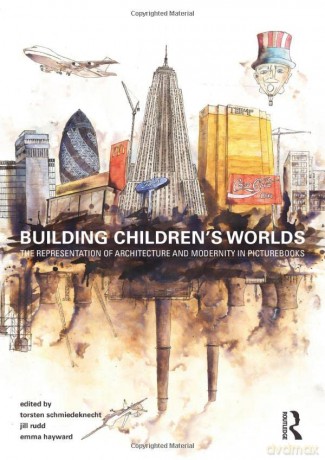 Building Childrens Worlds - Tors Schmiedeknecht [KSIĄŻKA]