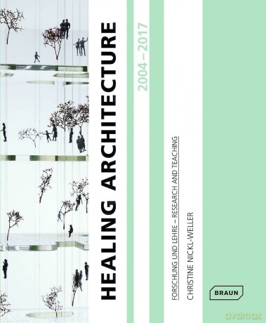 Healing Architecture 2004 2017 Fors - Christine Nickl Well [KSIĄŻKA]