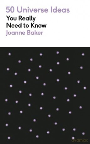 50 Ideas/Really Need To Know Universe - Joanne Baker [KSIĄŻKA]