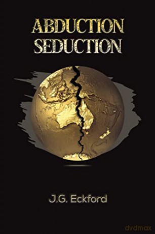 Abduction Seduction - J.G. Eckford [KSIĄŻKA]