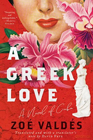 Greek Love A Novel Of Cuba - Zoe Valdes [KSIĄŻKA]