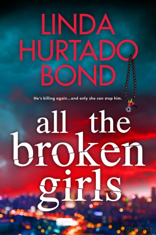 All The Broken Girls - Hurtado Linda Bond [KSIĄŻKA]