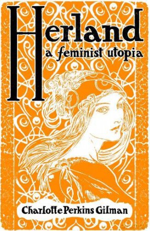 Herland A Feminist Utopia - Gilman Charlotte Per [KSIĄŻKA]