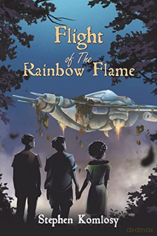 Flight Of The Rainbow Flame - Stephen Komlosy [KSIĄŻKA]
