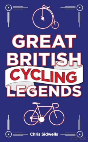 Great British Cycling Legends - Chris Sidwells [KSIĄŻKA]