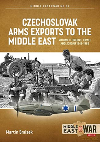 Czechoslovak Arms Exports To The Middle [KSIĄŻKA]