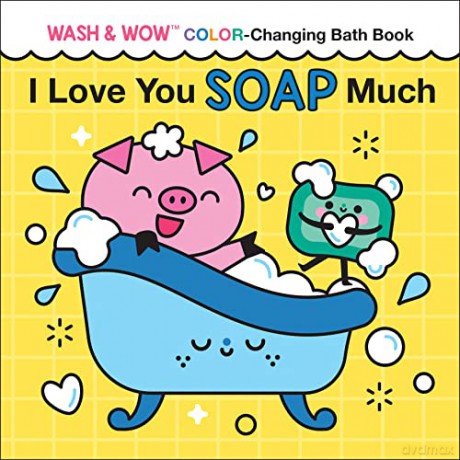 I Love You Soap Much Bath Book - Rose Rossner [KSIĄŻKA]