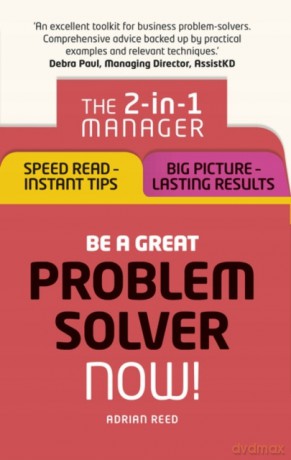 Be A Great Problem Solver Nowthe 2in1 Ma - Adrian Reed [KSIĄŻKA]