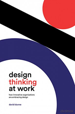 Design Thinking Work How Innovative Op [KSIĄŻKA]