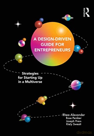 Design Driven Guide For Entrepreneurs - Rhea Alexander [KSIĄŻKA]