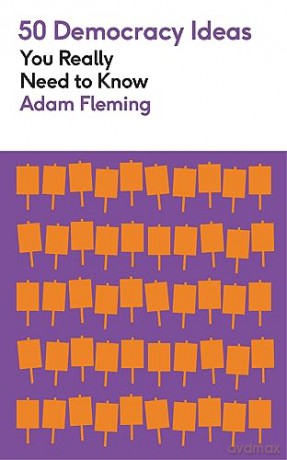 50 Democracy Ideas You Really Need/Know - Adam Fleming [KSIĄŻKA]