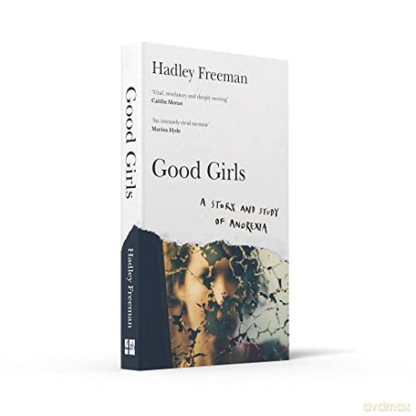 Good Girls Study Of Anorexia - Hadley Freeman [KSIĄŻKA]