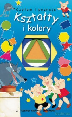 Czytam i poznaję. Kształty i kolory z trzema małymi świnkami - Lefevre ,Laseaux,Nathan-Deiller,Van Gool [KSIĄŻKA]