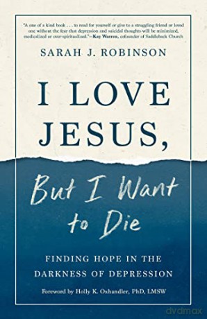 I Love Jesus But Want To Die - Sarah J. Robinson [KSIĄŻKA]