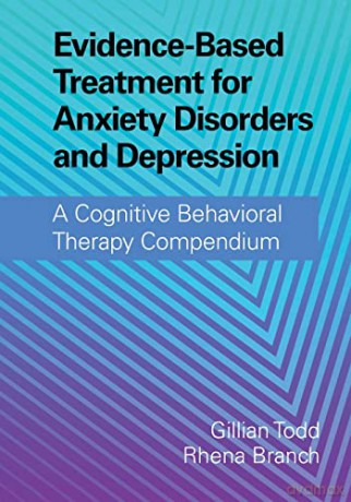 Evidencebased Treatment For Anxiety Dis - Gillian Todd [KSIĄŻKA]