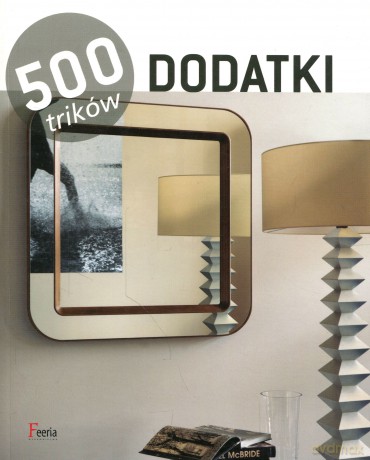 Dodatki.500 trików - praca zbiorowa [KSIĄŻKA]