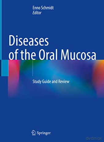 Diseases Of The Oral Mucosa - Enno Schmidt [KSIĄŻKA]