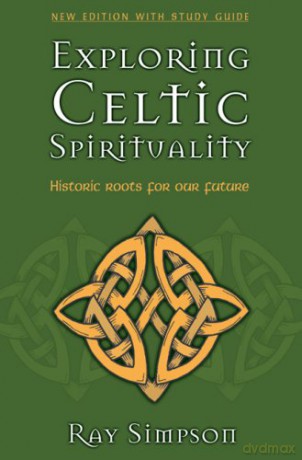 Exploring Celtic Spirituality - Ray Simpson [KSIĄŻKA]