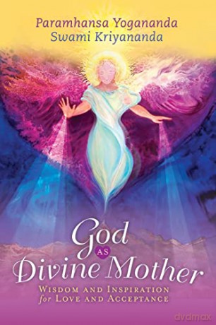 God As Divine Mother: Wisdom And Inspira - Paramhans Yogananda [KSIĄŻKA]