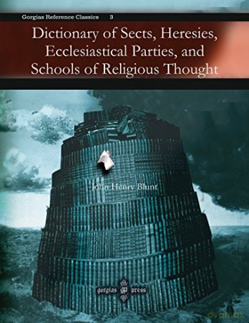 Dictionary Of Sects Heresies Eccl - John Blunt [KSIĄŻKA]
