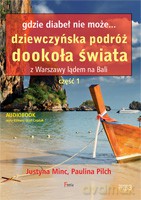 Gdzie diabeł nie może. Dziewczyńska podróż dookoła świata [AUDIOBOOK] [CD] - Minc Justyna, Pilch Paulina
