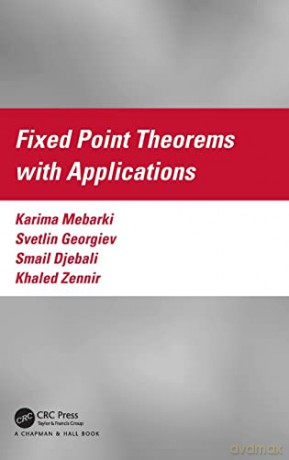Fixed Point Theorems With Applications - Karima Mebarki [KSIĄŻKA]