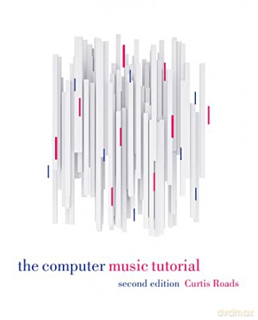 Computer Music Tutorial Second Edition - RoadsCurtis [KSIĄŻKA]